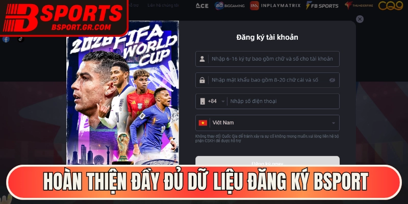 Hoàn thiện đầy đủ dữ liệu đăng ký Bsport