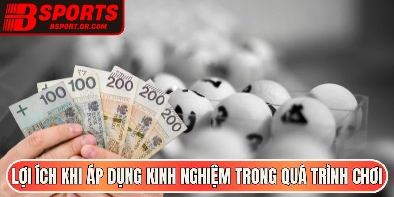 Lợi ích khi áp dụng kinh nghiệm trong quá trình chơi