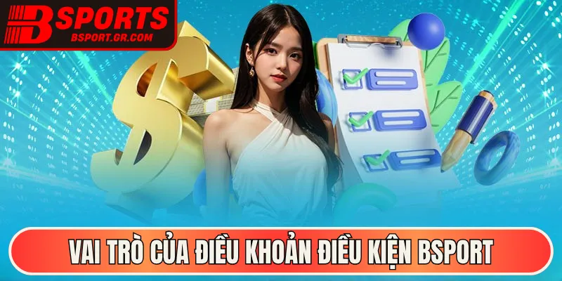 Vai trò của điều khoản điều kiện Bsport